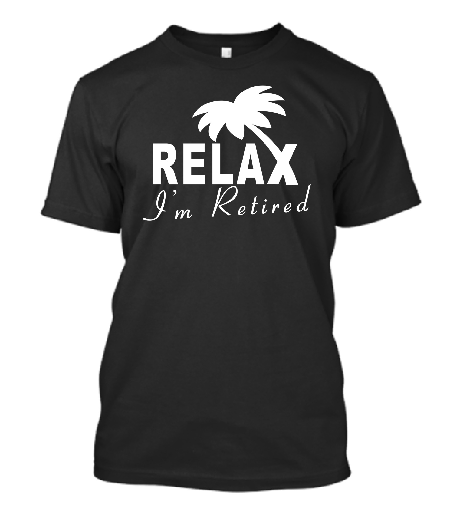 Relax I'm Retired Palm Tree T-Shirt