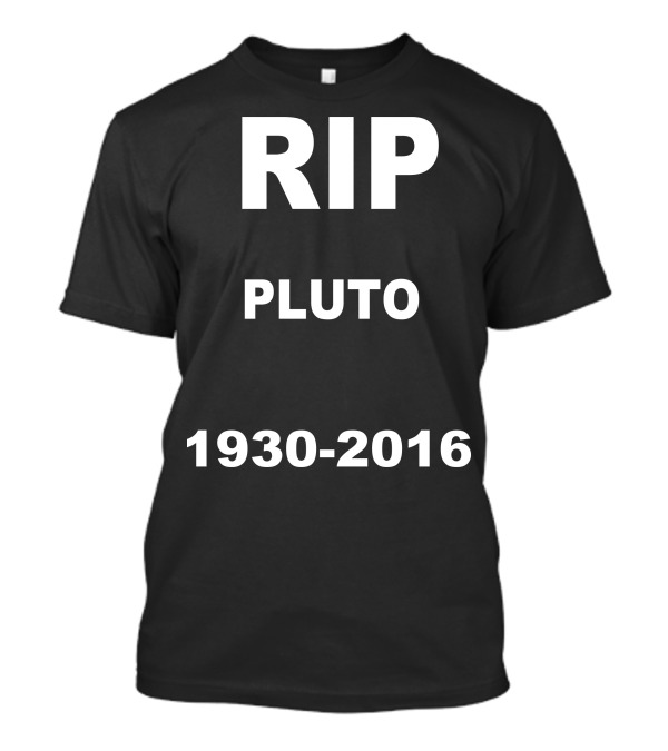 RIP Pluto 1930-2016 T-Shirt
