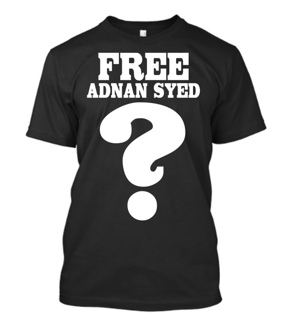 Free Adnan Syed Serial Podcast Question Mark T-Shirt