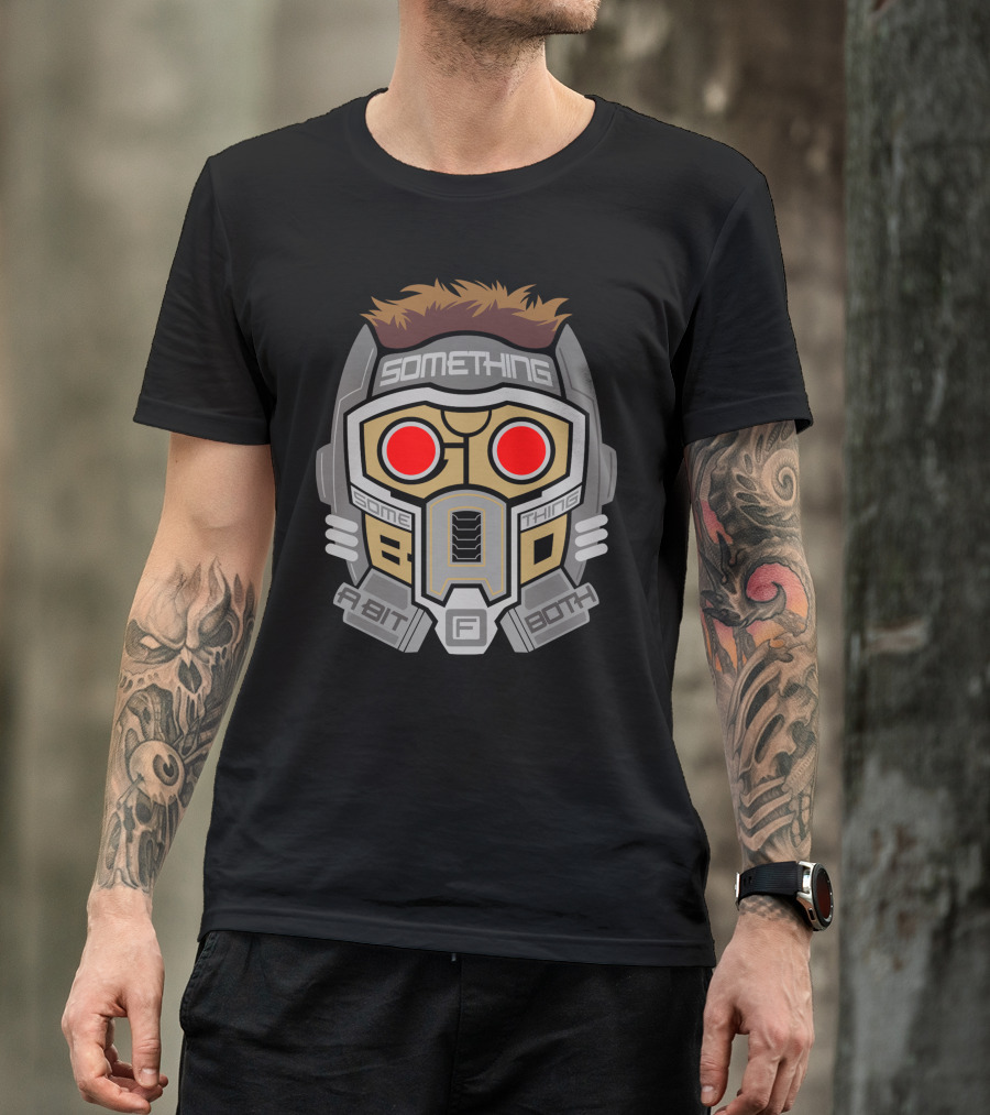 Something Good Something Bad A Bit Of Both Star Word T-Shirt