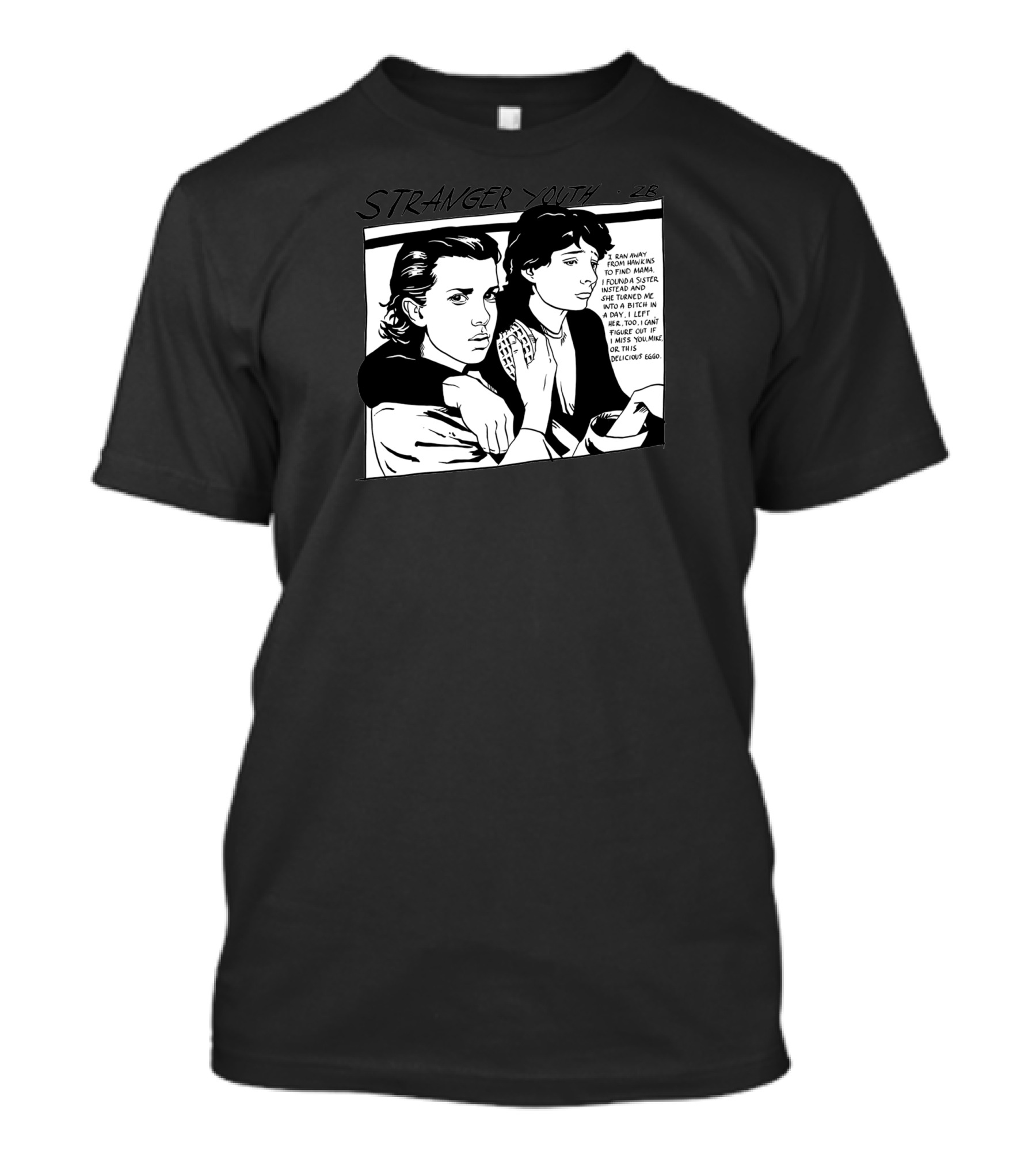 STRANGER YOUTH RUN AWAY FIND ANOTHER MAKING FOOLISH TRICK DELICIOUS EGO T-Shirt