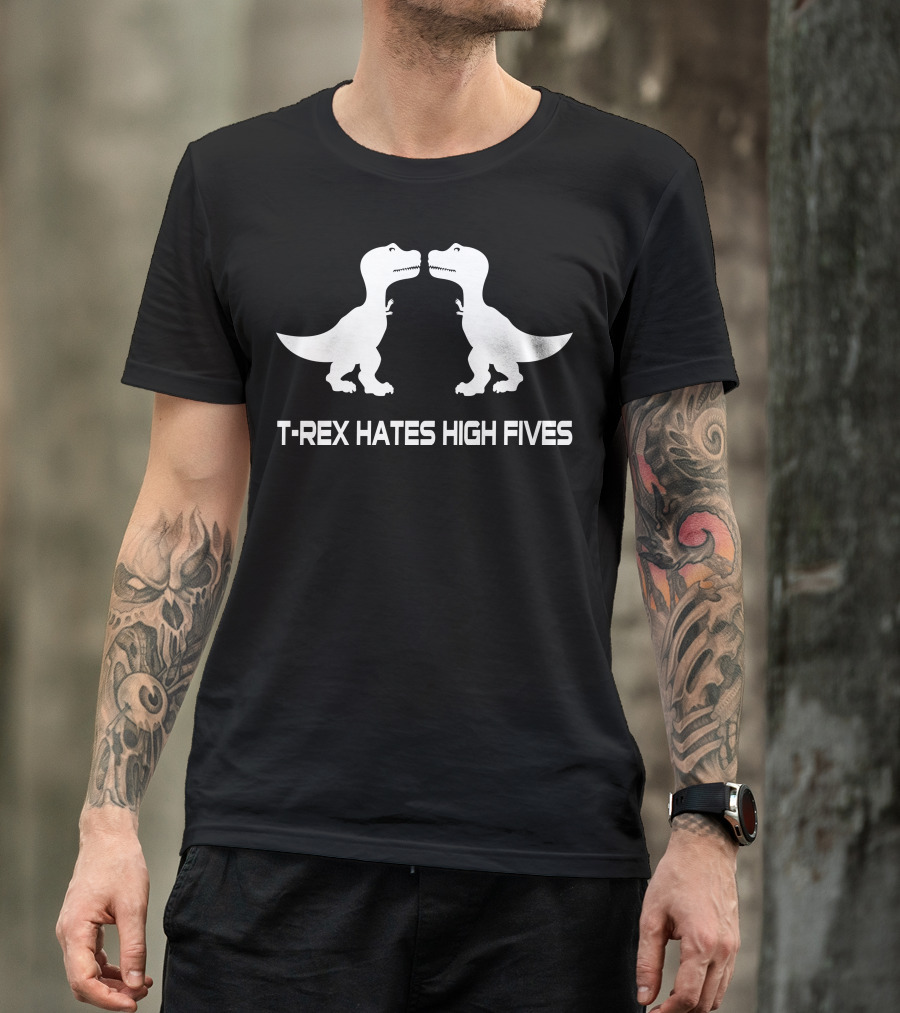 T-Rex Hates High Fives T-Shirt