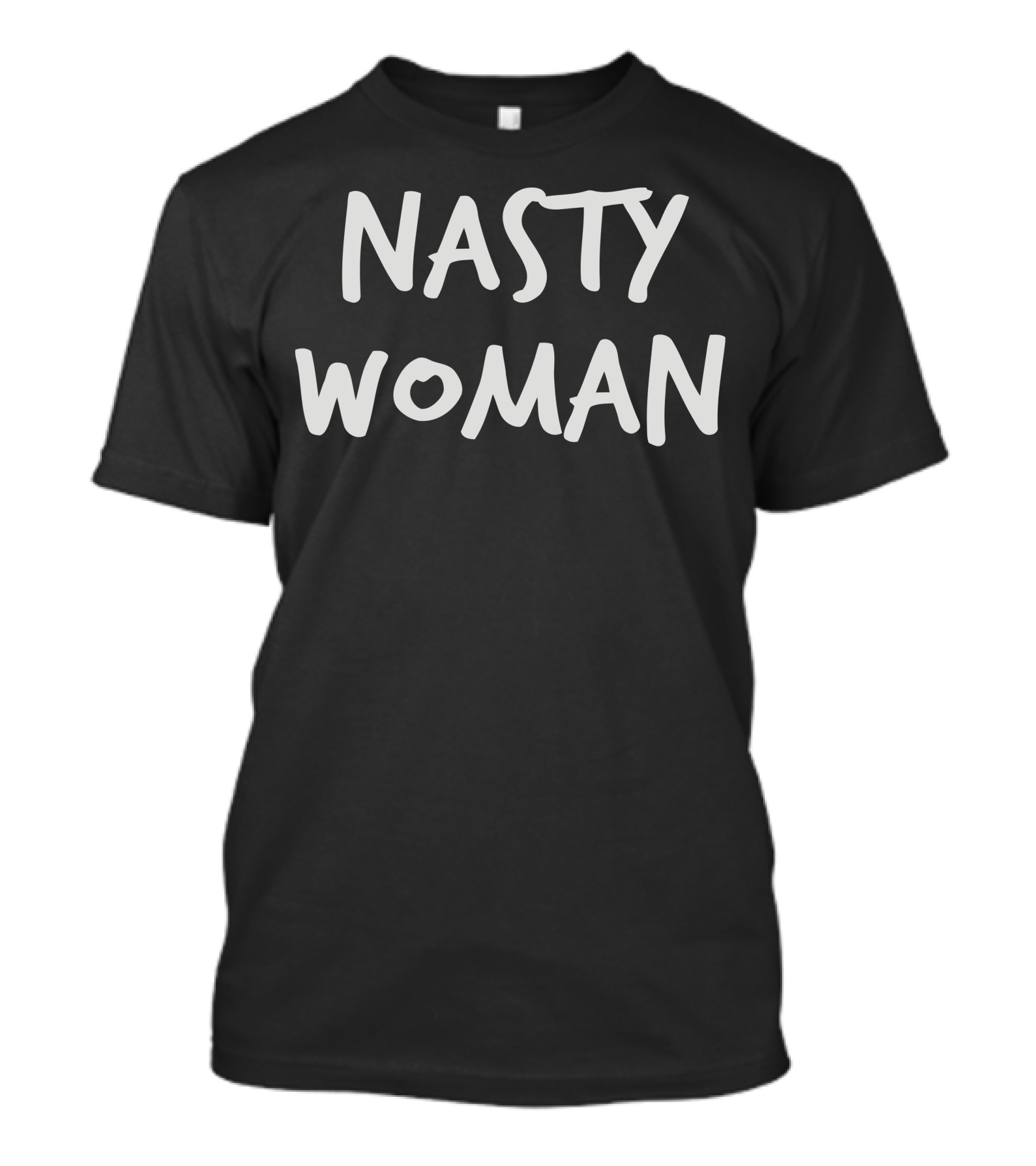 Nasty Woman T-Shirt