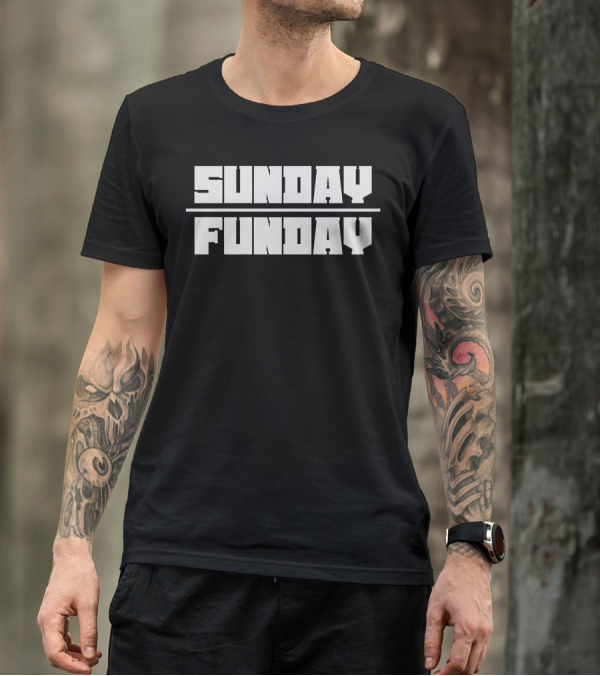 Sunday Funday Fun Day Typography T-Shirt