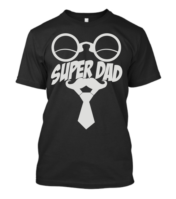 Super Dad Mustache Glasses And Tie T-Shirt