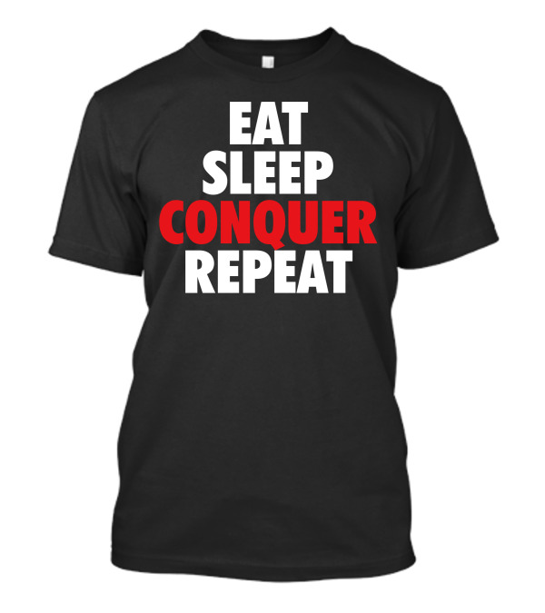 Eat Sleep Conquer Repeat Suplex City T-Shirt