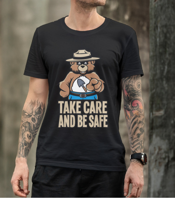 Take Care And Be Safe Bear With Shovel T-Shirt