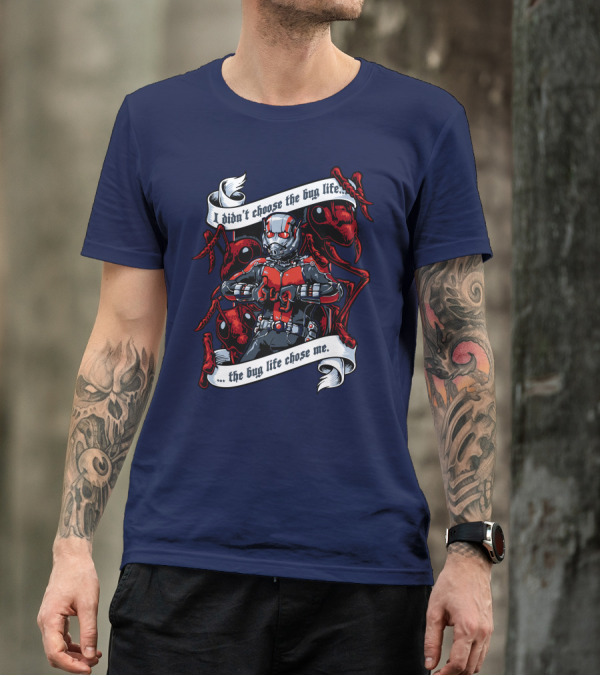 I Didn't Choose The Bug Life The Bug Life Chose Me Ant Warrior T-Shirt