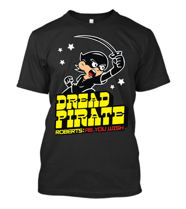 Dread Pirate Roberts As You Wish Cartoon Sword Stars T-Shirt