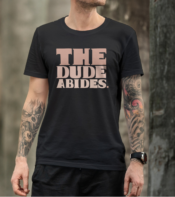 The Dude Abides Iconic Quote Big Lebowski T-Shirt