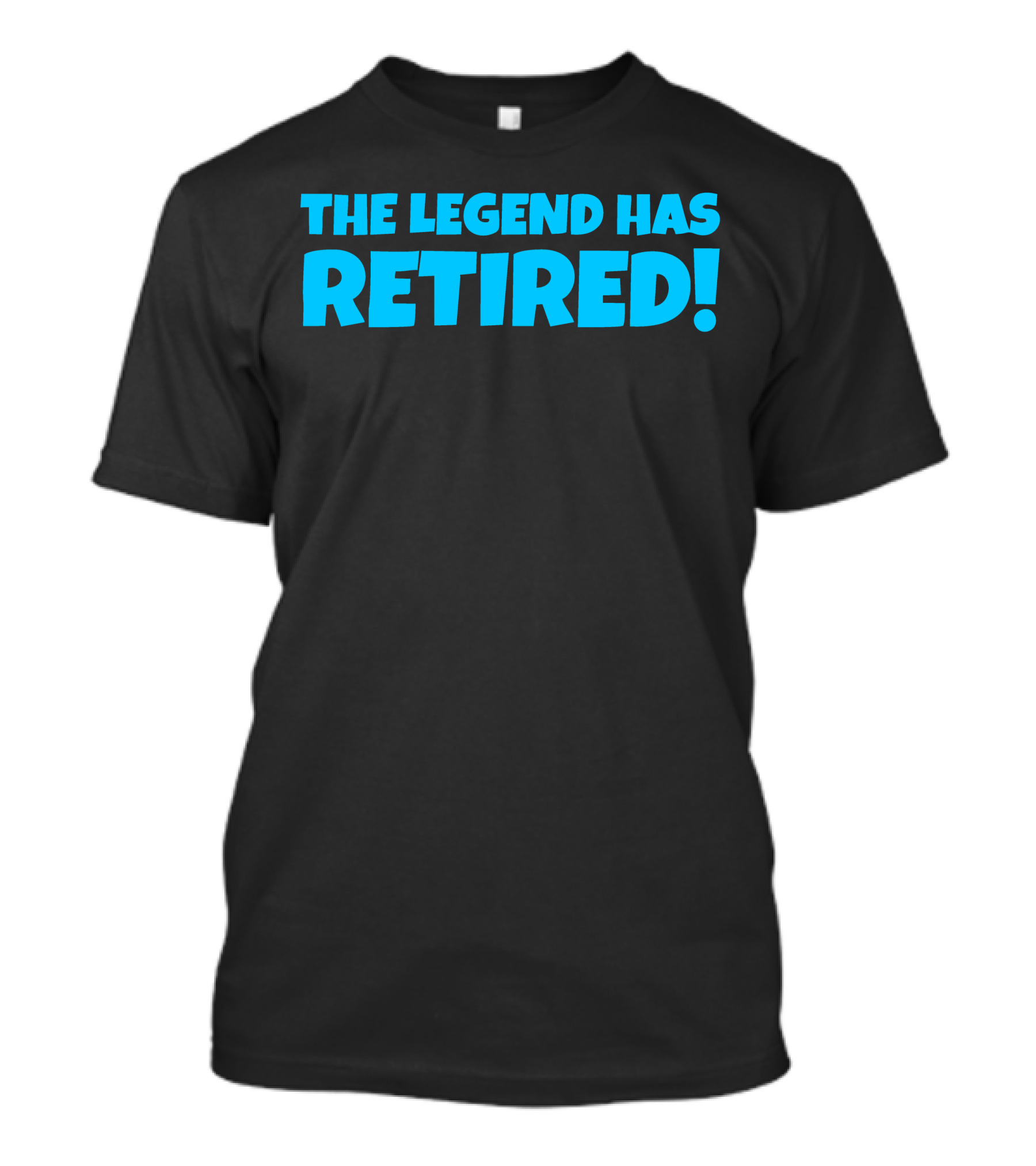 The Legend Has Retired T-Shirt