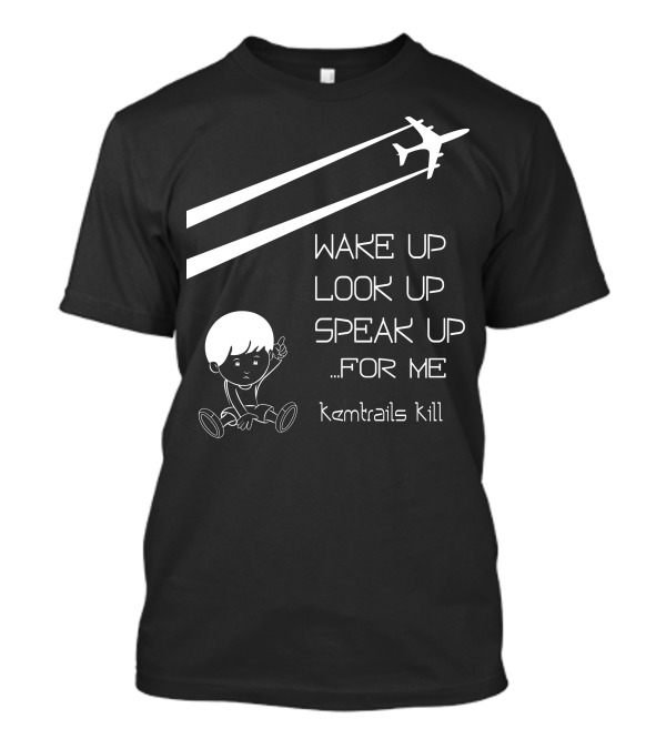 Wake Up Look Up Speak Up For Me Chemtrails Kill Airplane Drawing T-Shirt
