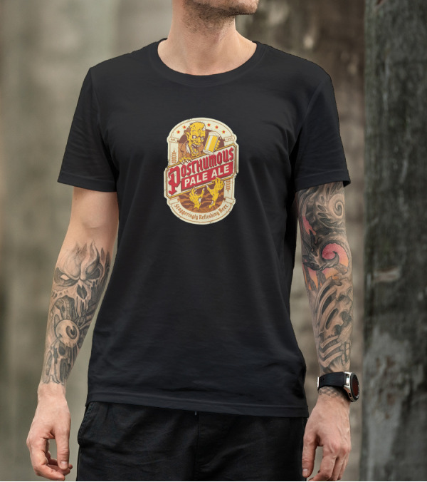 Posthumous Pale Ale Staggeringly Refreshing Beer Zombie Motif T-Shirt