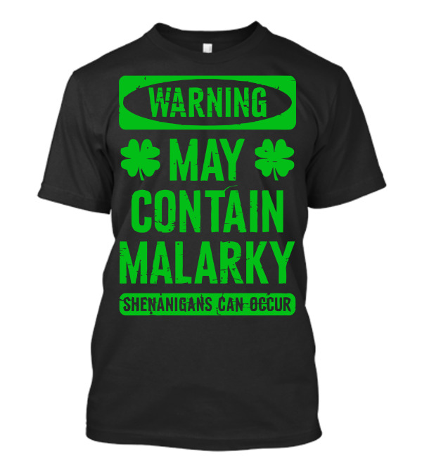 WARNING May Contain Malarky Shenanigans Can Occur T-Shirt