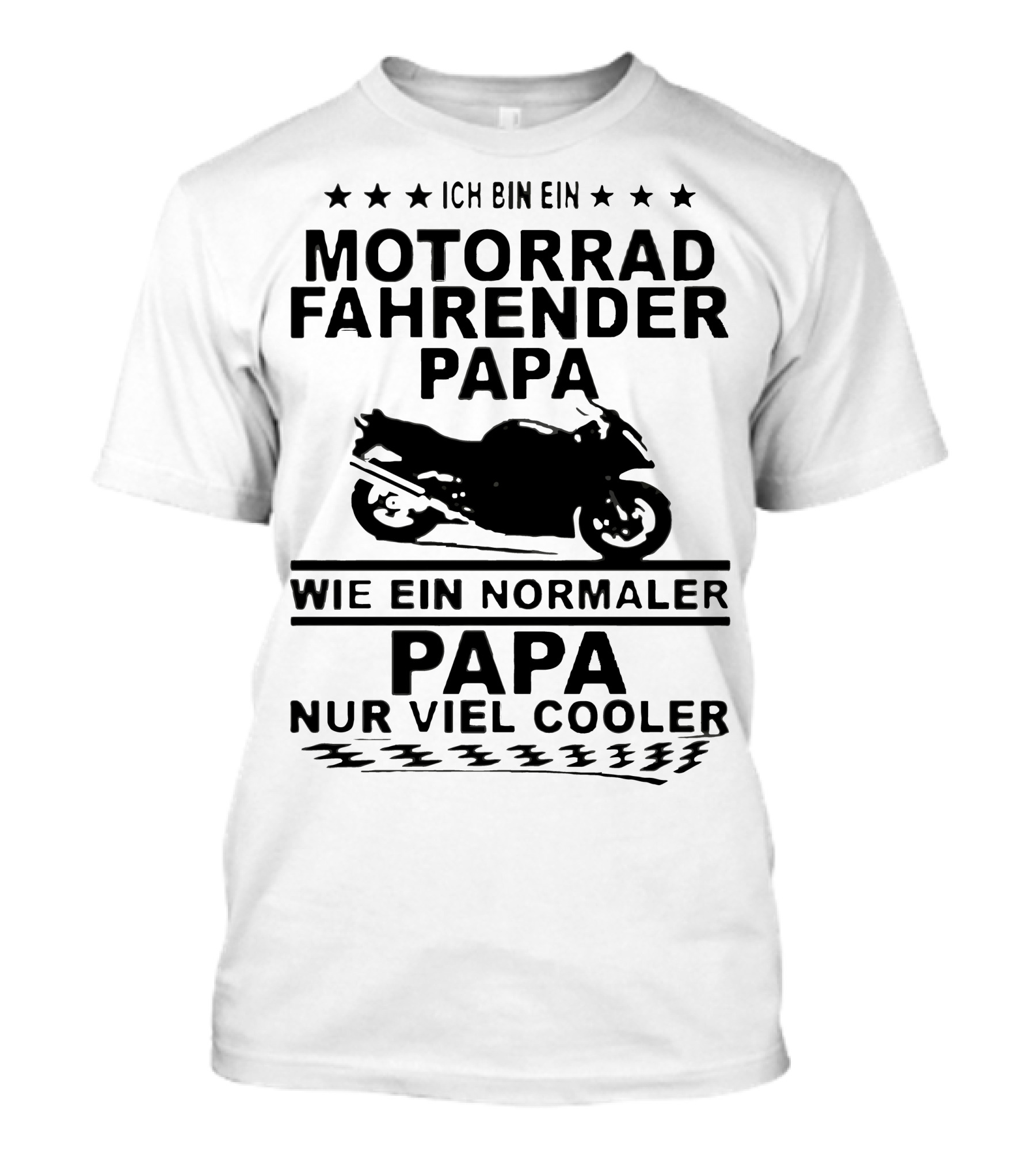 Ich Bin Ein Motorrad Fahrender Papa Wie Ein Normaler Papa Nur Viel Cooler T-Shirt