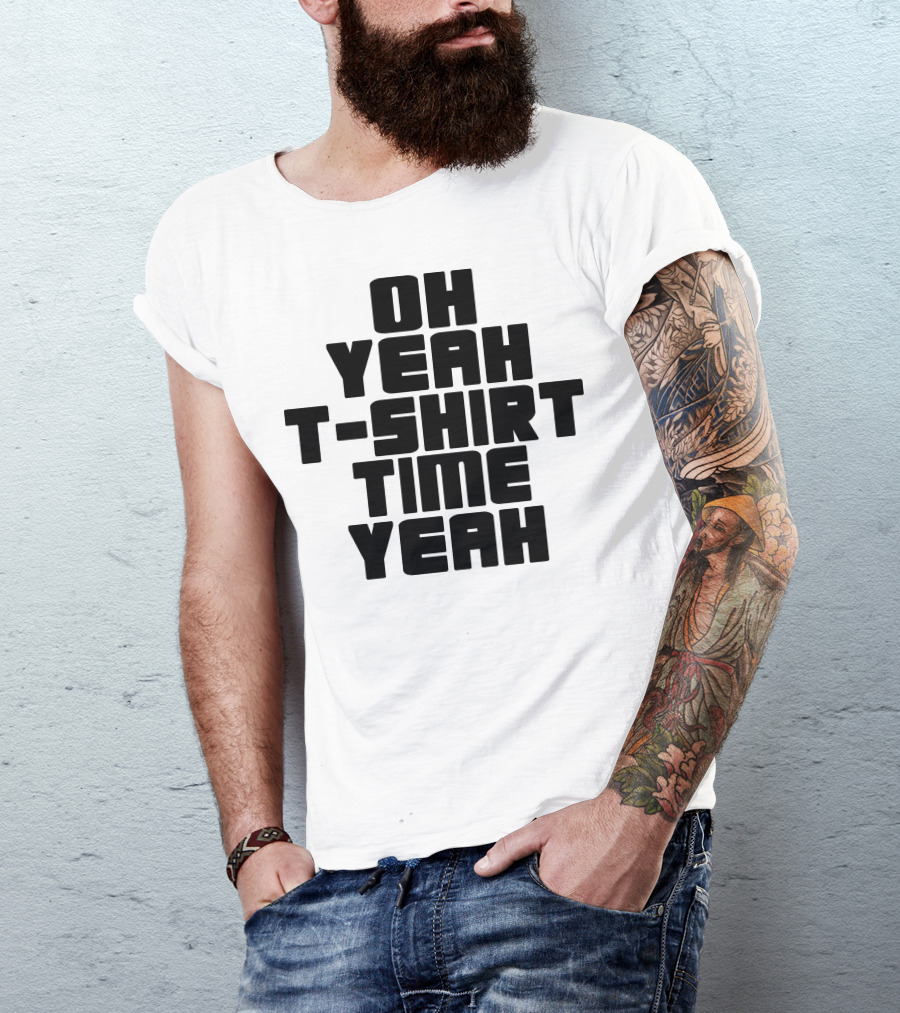 Oh Yeah T-Shirt Time Yeah Jersey Funny Situation Guido T-Shirt