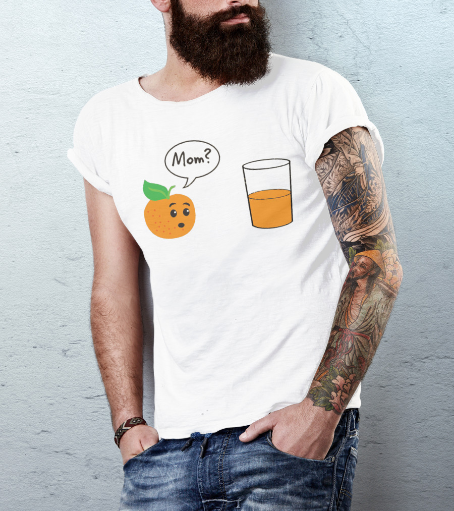 Oraange Juice Mom? Orange And Glass T-Shirt