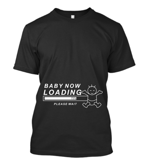 Baby Now Loading 75% Please Wait Cute Baby T-Shirt