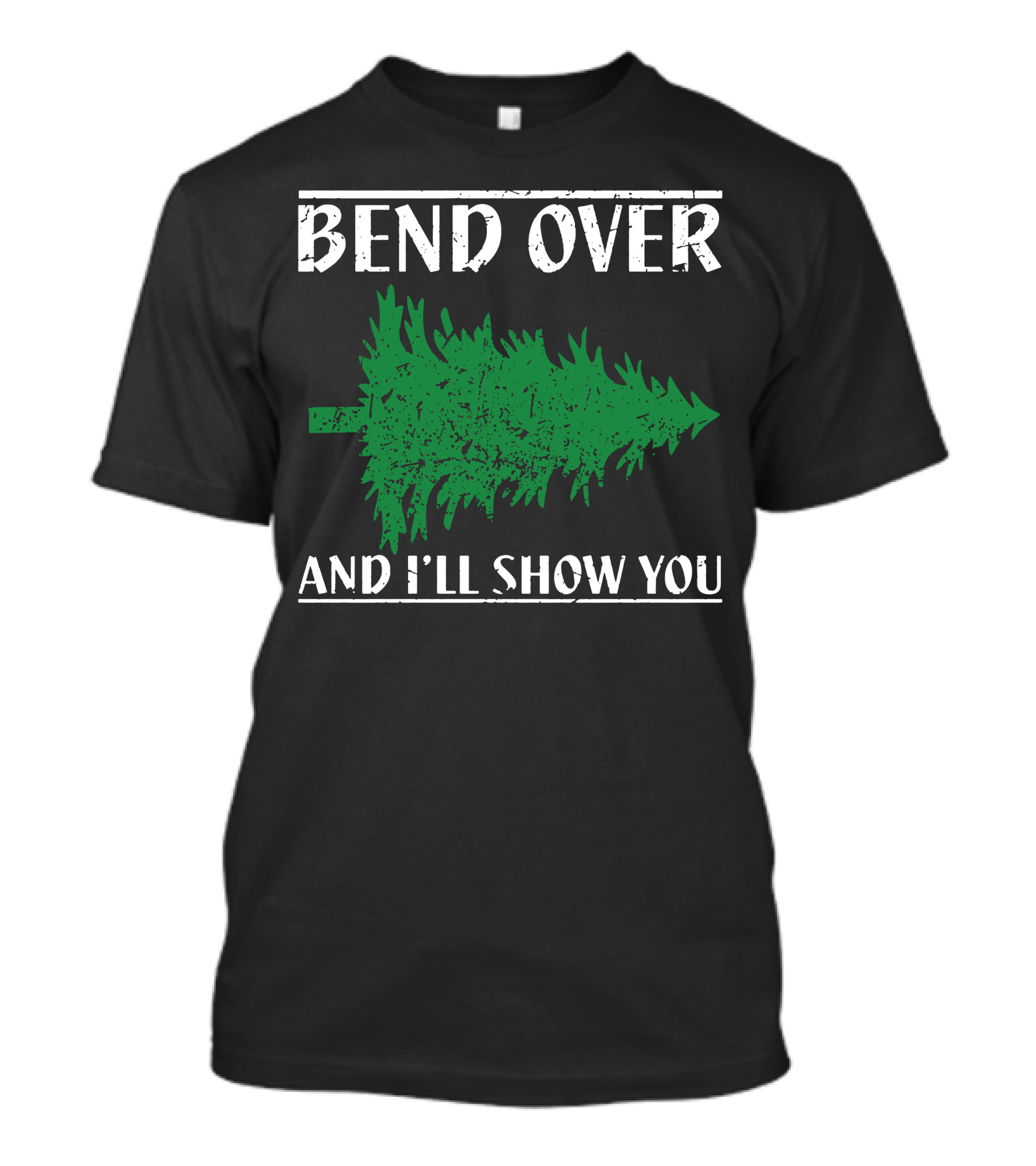 Bend Over And I'll Show You Christmas Tree T-Shirt