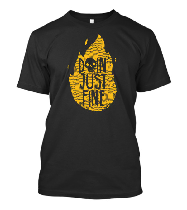 Doin' Just Fine Flame Skull T-Shirt