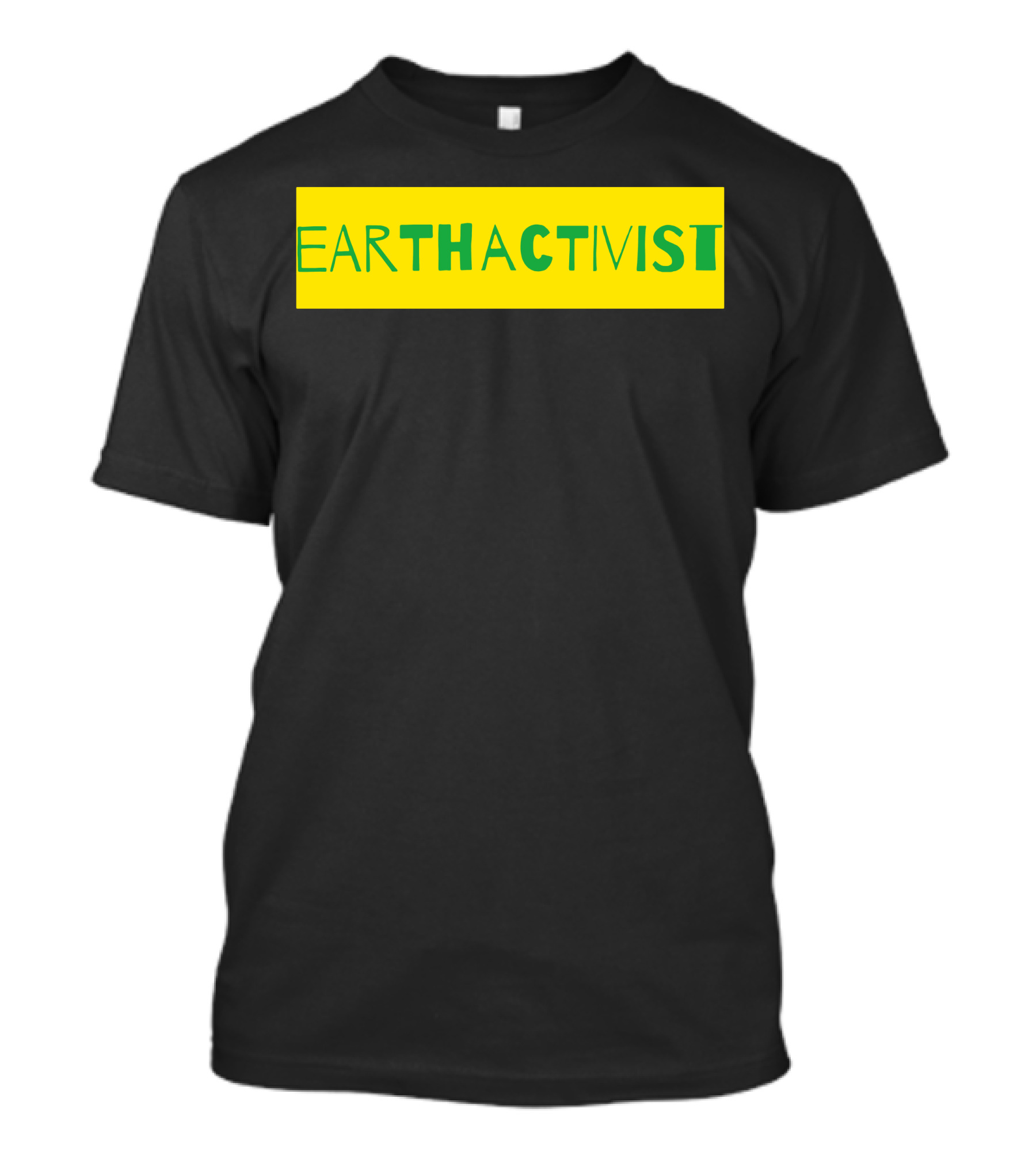 EARTH ACT THAT ACTIVIST T-Shirt