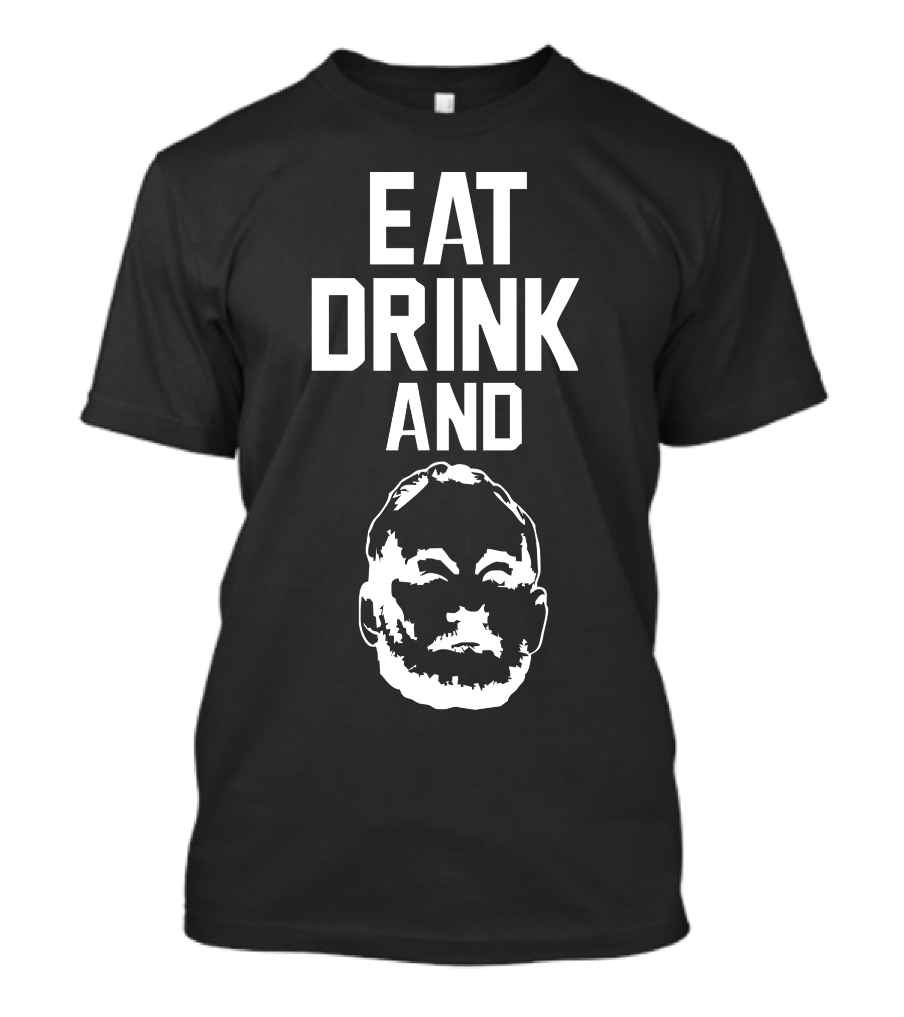 EAT DRINK AND BILL MURRAY FACE BLACK T-Shirt