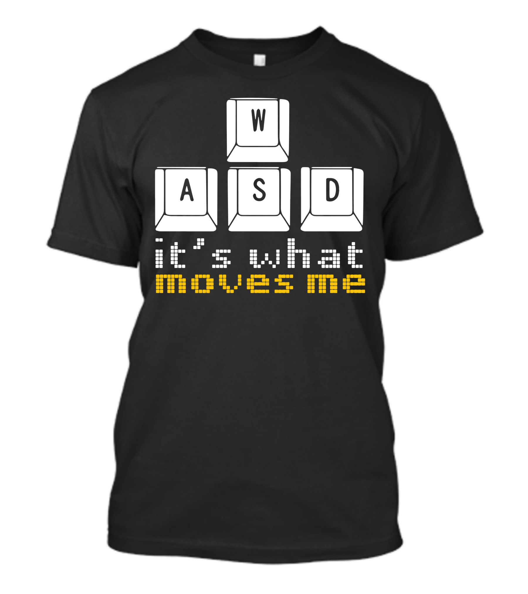 WASD It's What Moves Me Gamer Keyboard T-Shirt