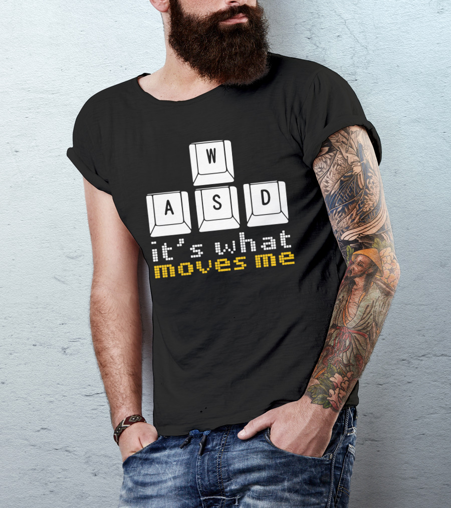 WASD It's What Moves Me Gamer Keyboard T-Shirt