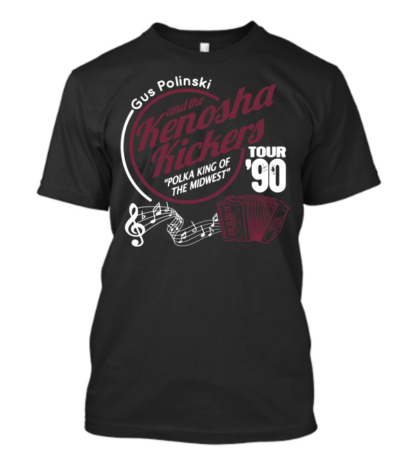 Gus Polinski And The Kenosha Kickers Tour '90 Polka King Of The Midwest Home Alone T-Shirt