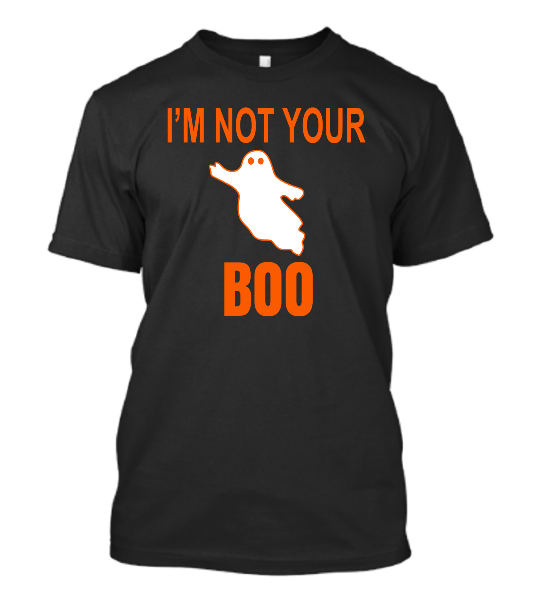 I'M Not Your Boo Ghost Halloween Fun T-Shirt