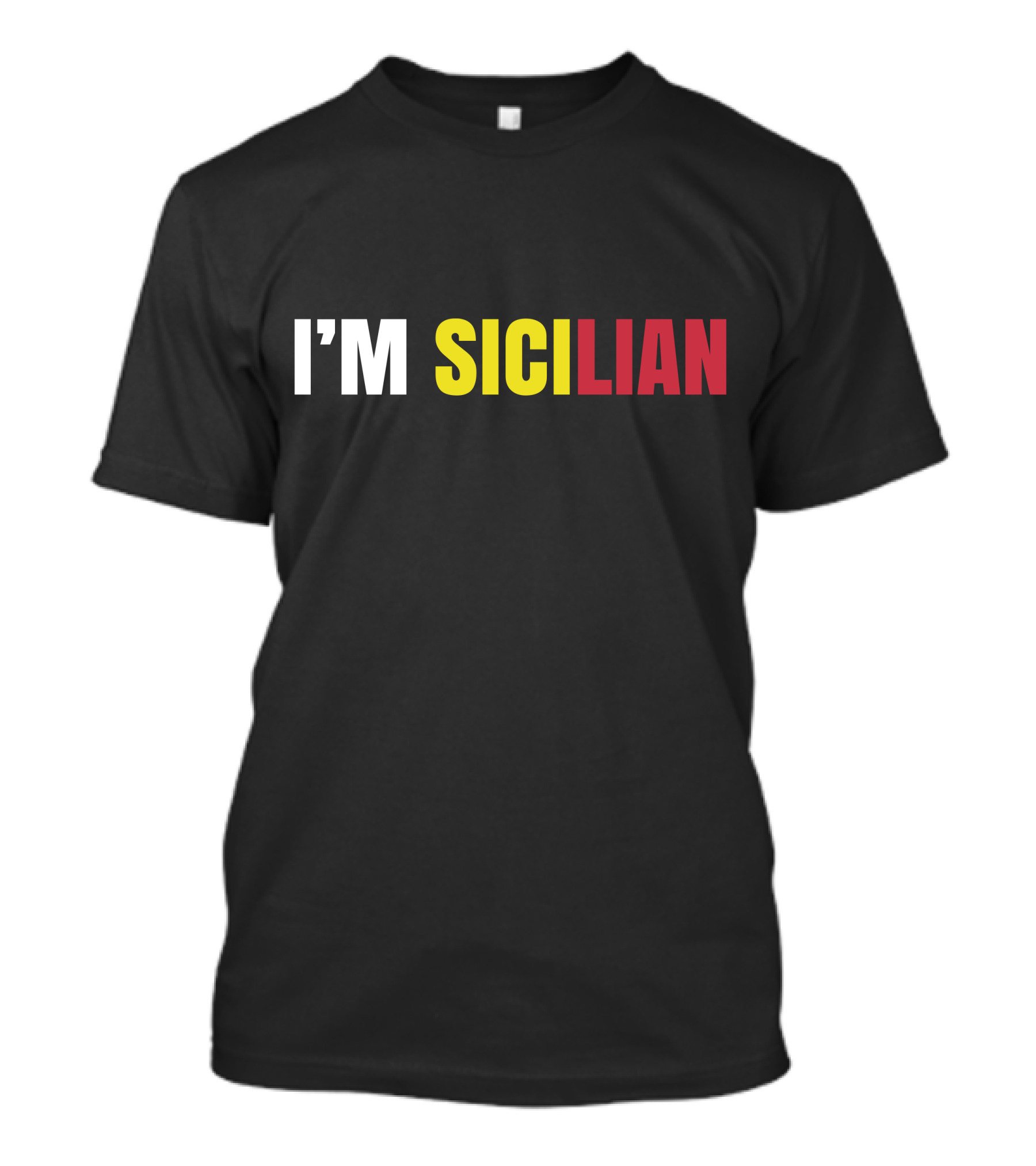 I'M Sicilian Bold Statement With Tricolor Lettering T-Shirt