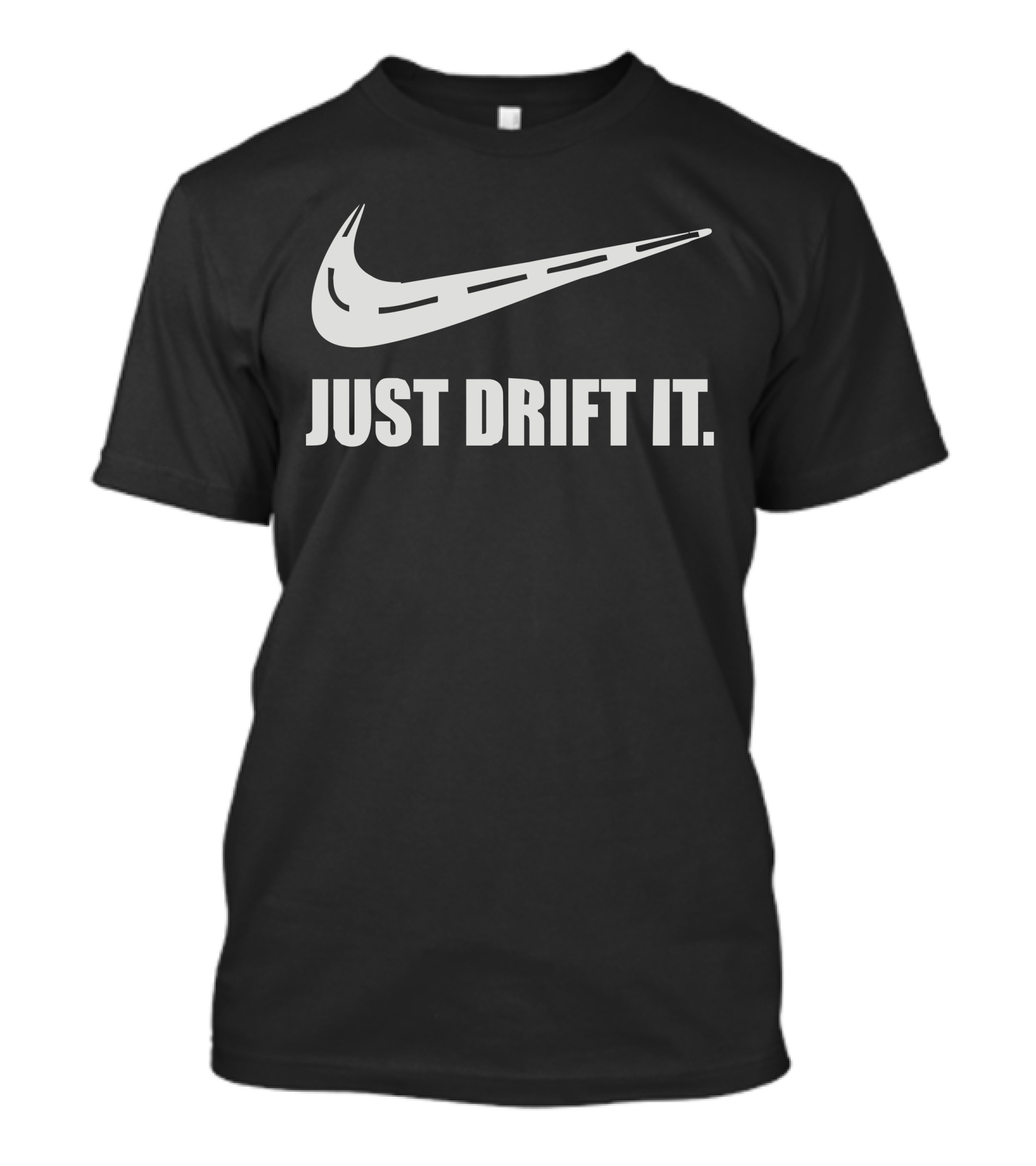 Just Drift It Parody Slogan Car Culture T-Shirt