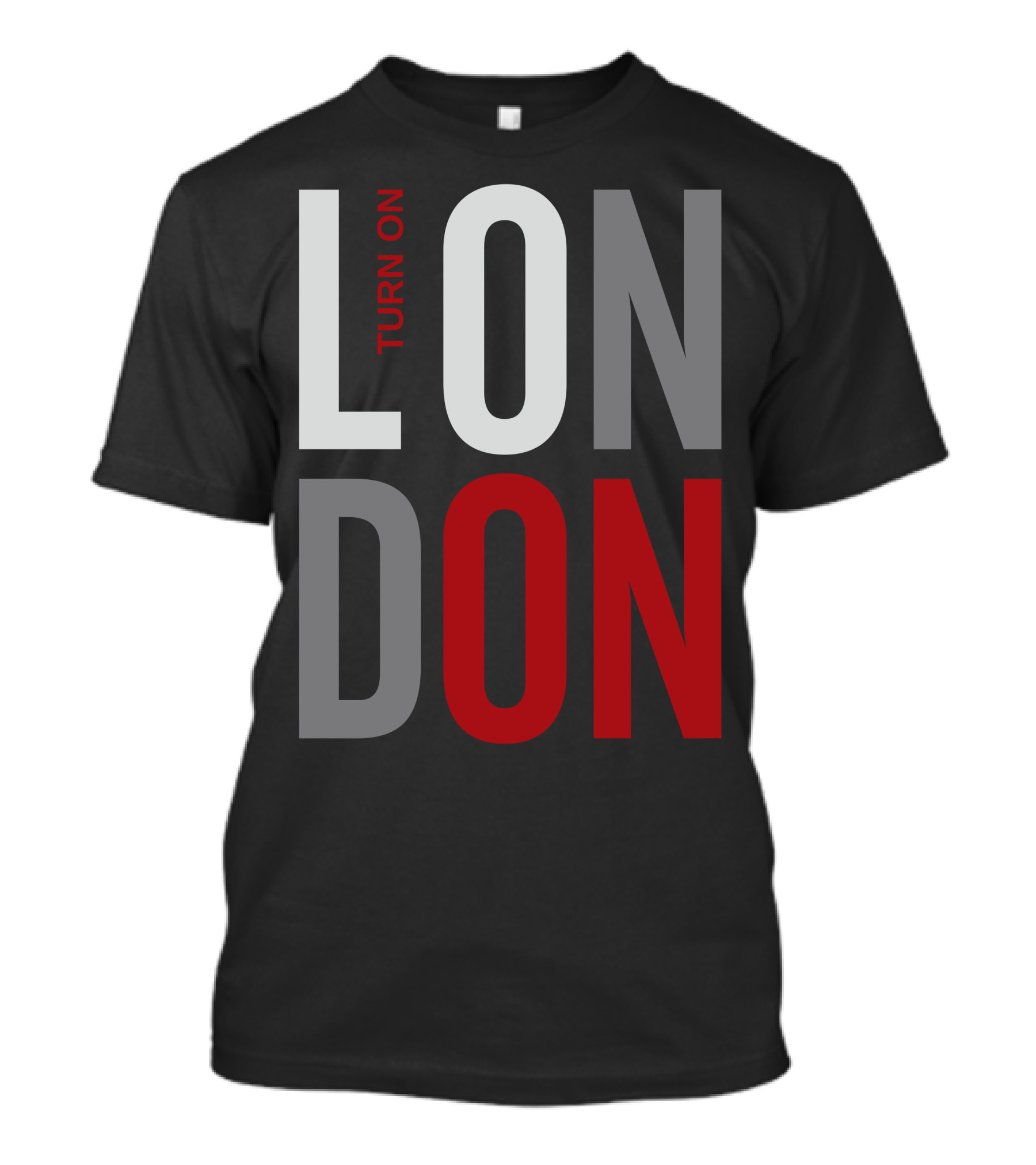 Turn On London England Great Britain T-Shirt