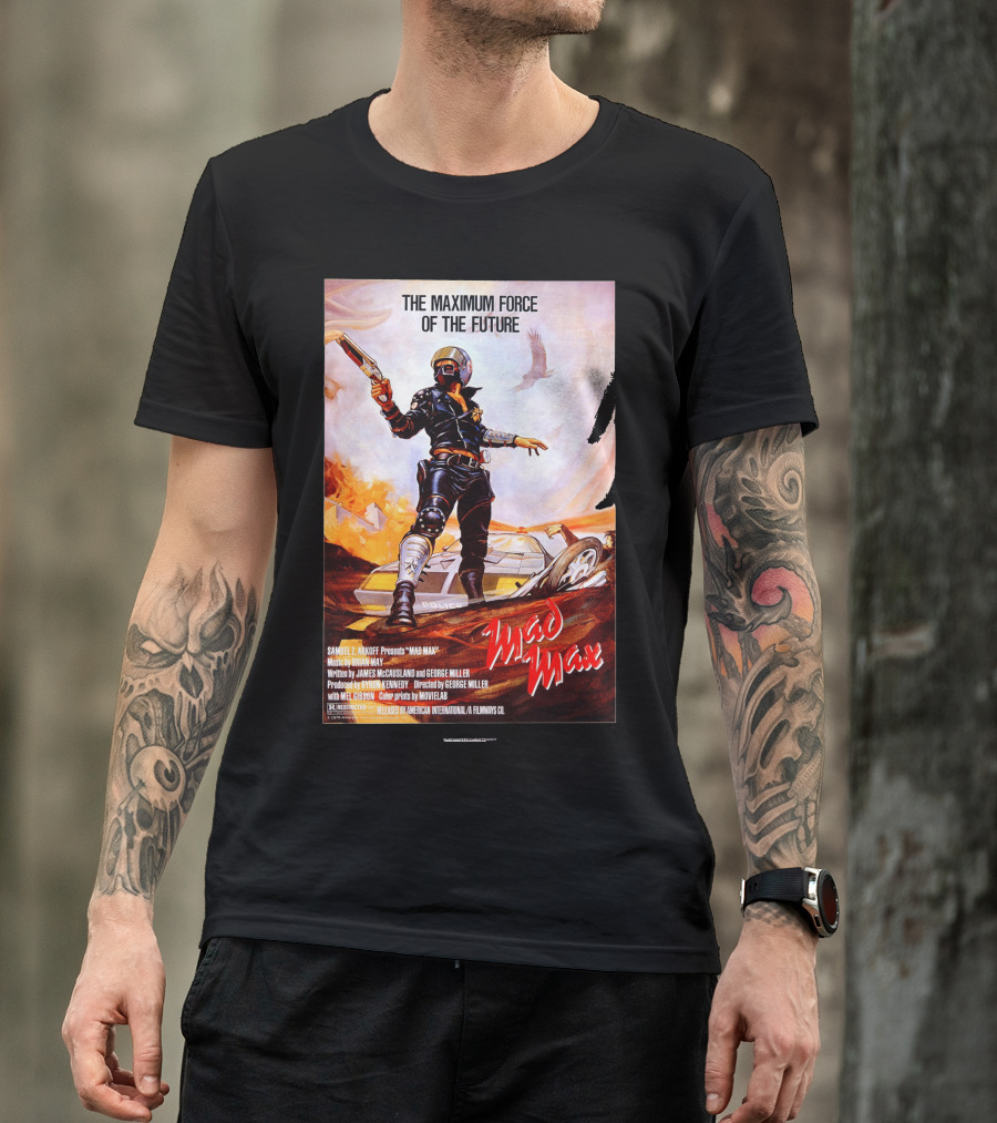 The Maximum Force Of The Future Mad Max Movie T-Shirt