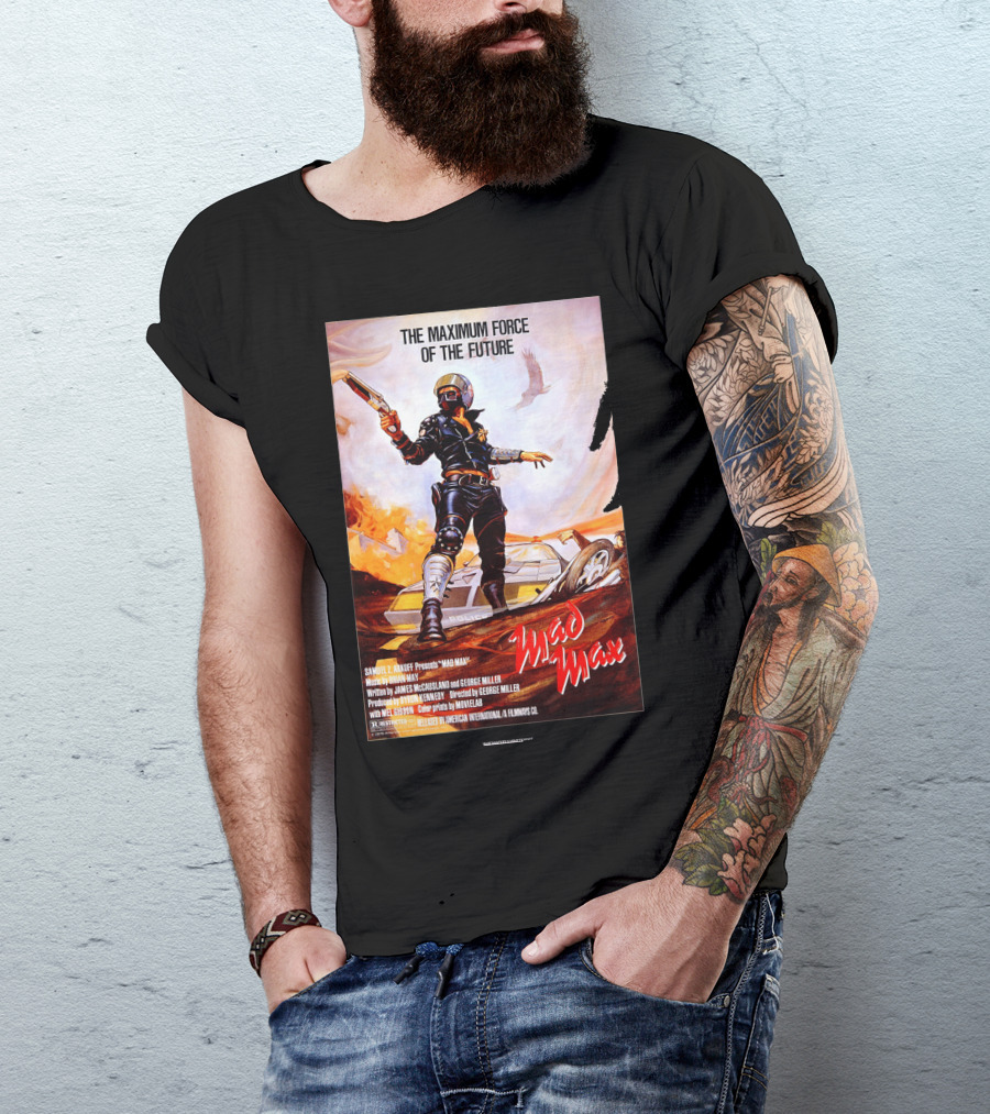 The Maximum Force Of The Future Mad Max Movie T-Shirt