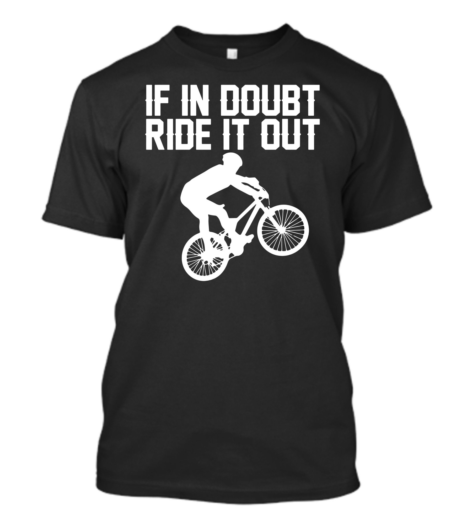 If In Doubt Ride It Out Mountain Bike Downhill MTB T-Shirt