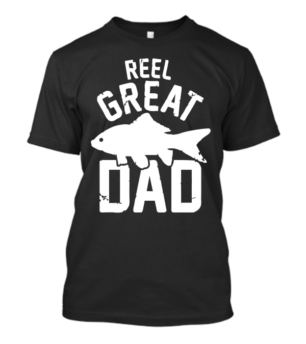 Reel Great Dad Fishing Father's Day Catch T-Shirt