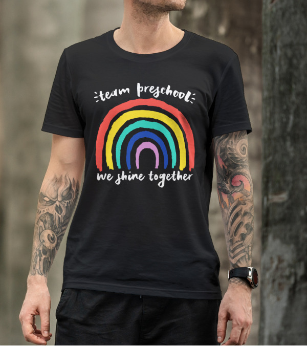 Team Preschool We Shine Together Colorful Rainbow T-Shirt