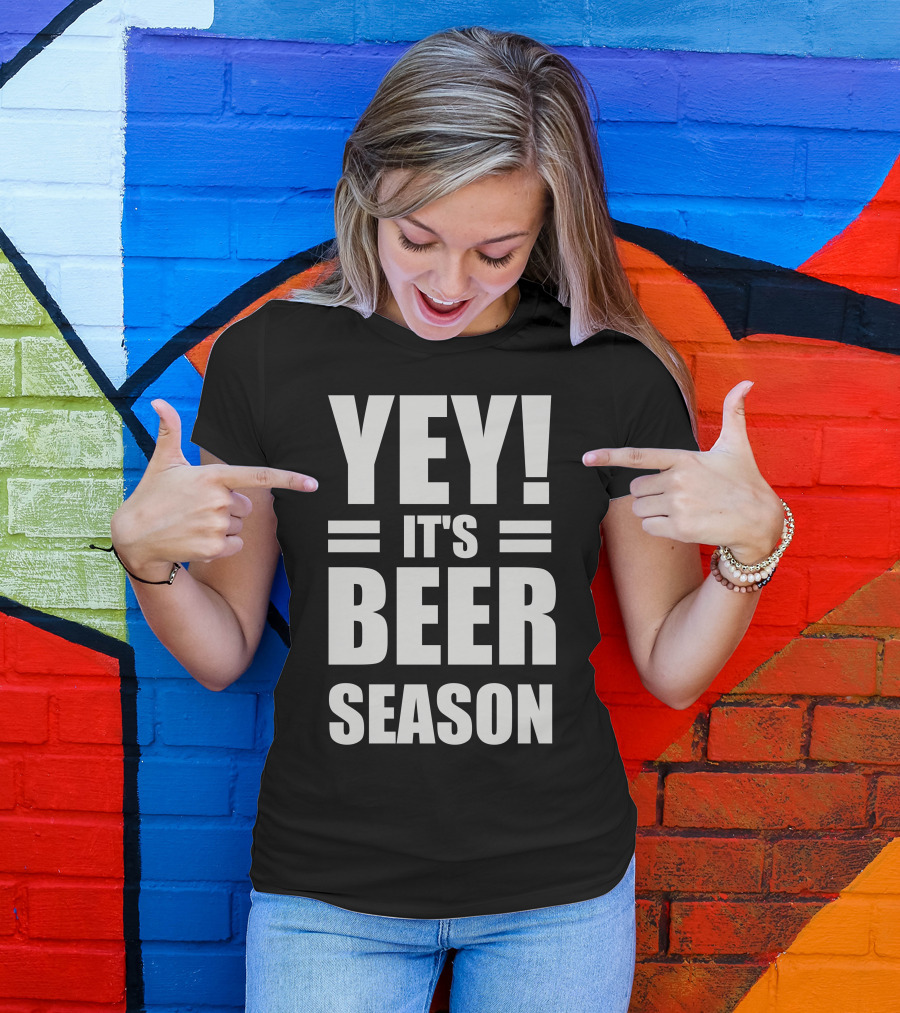 YEY It's Beer Season T-Shirt