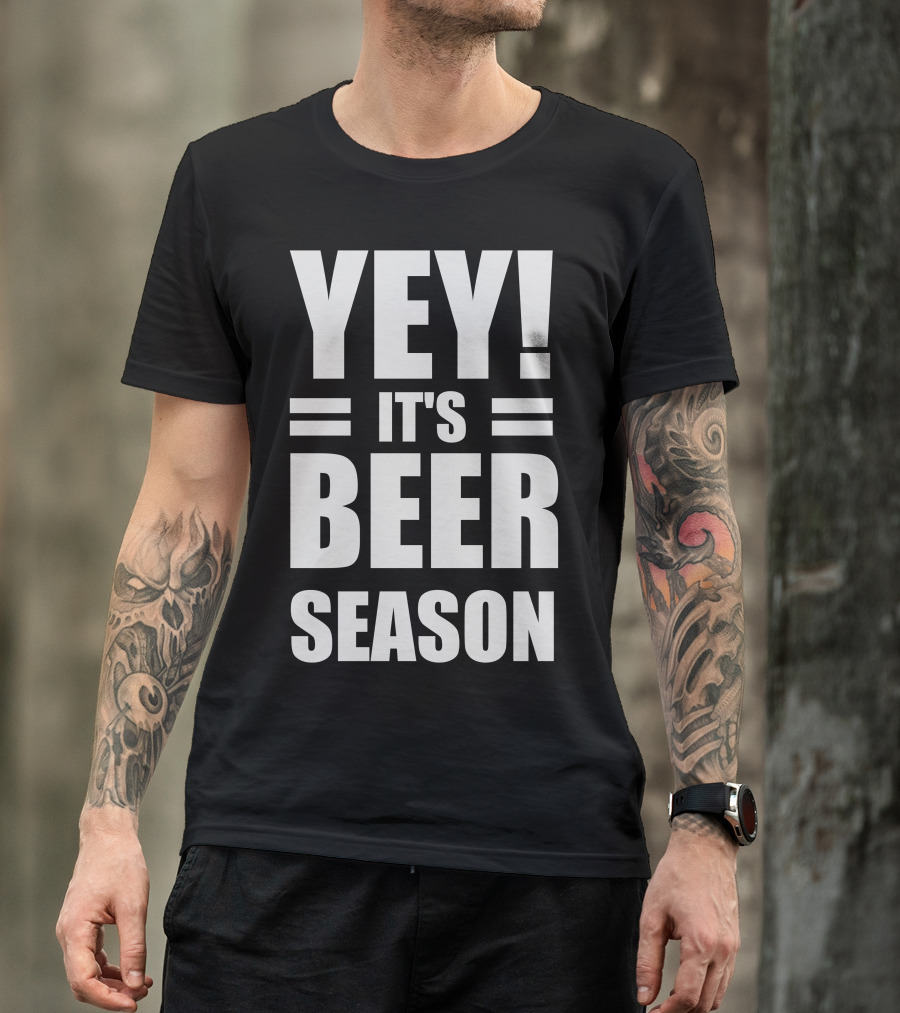 YEY It's Beer Season T-Shirt