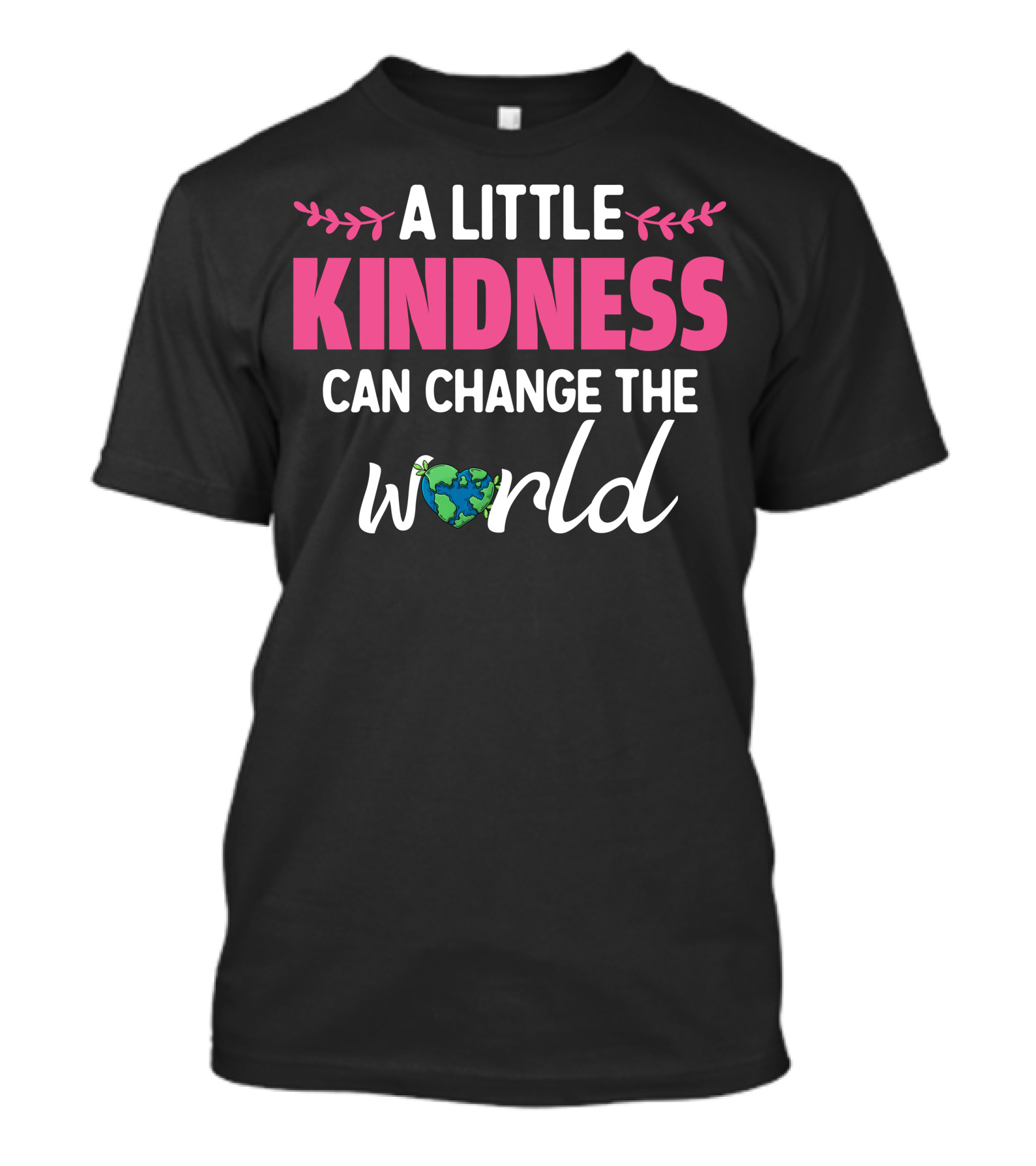 A Little Kindness Can Change The World Earth T-Shirt