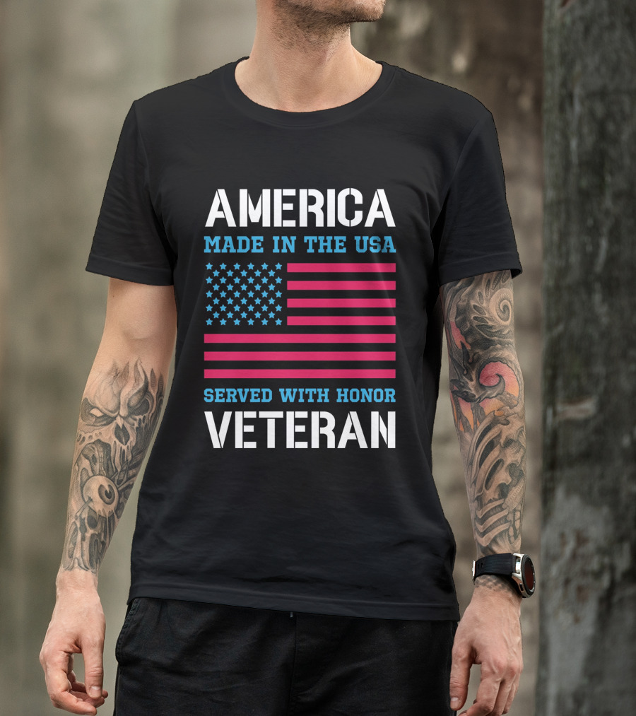 AMERICA Made In The USA Served With Honor Veteran Flag T-Shirt