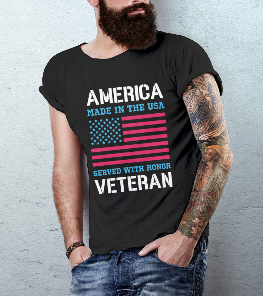 AMERICA Made In The USA Served With Honor Veteran Flag T-Shirt