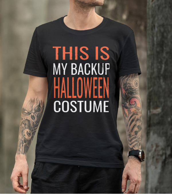 THIS IS MY BACKUP HALLOWEEN COSTUME T-Shirt