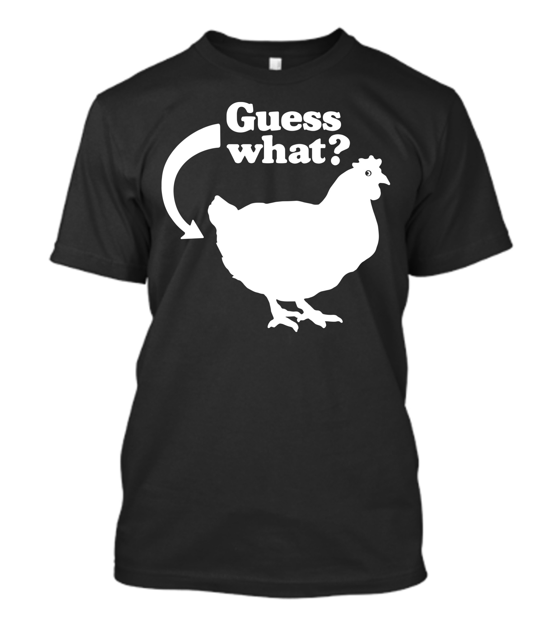 Guess What Chicken Butt Joke T-Shirt