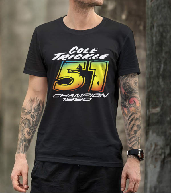 Cole Trickle 51 Champion 1990 Racing Legend T-Shirt