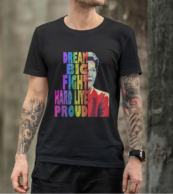 Dream Big Fight Hard Live Proud T-Shirt