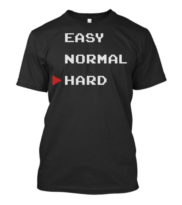 Easy Normal Hard Retro Gaming Difficulty Level Selector T-Shirt