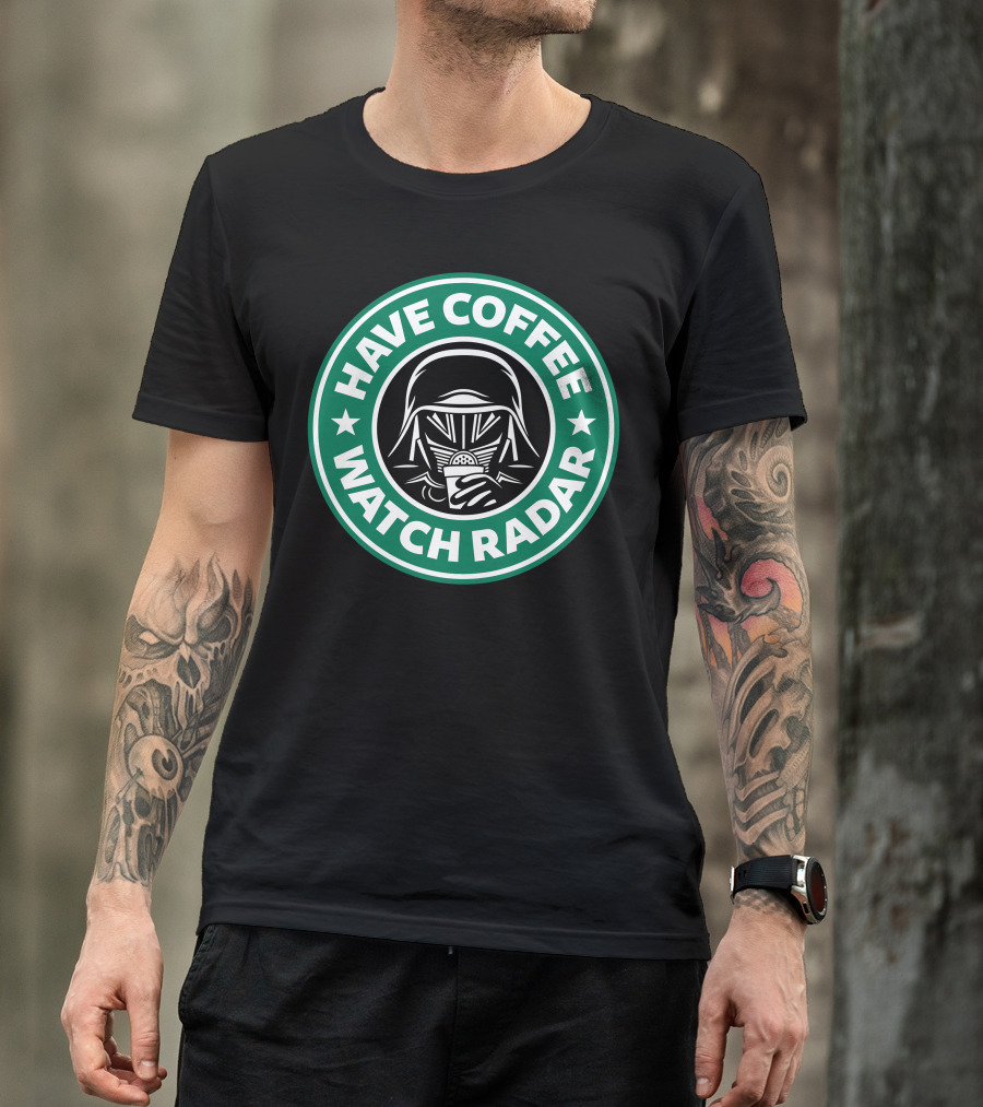 Have Coffee Watch Radar Star Wars Kylo Ren Starbucks T-Shirt