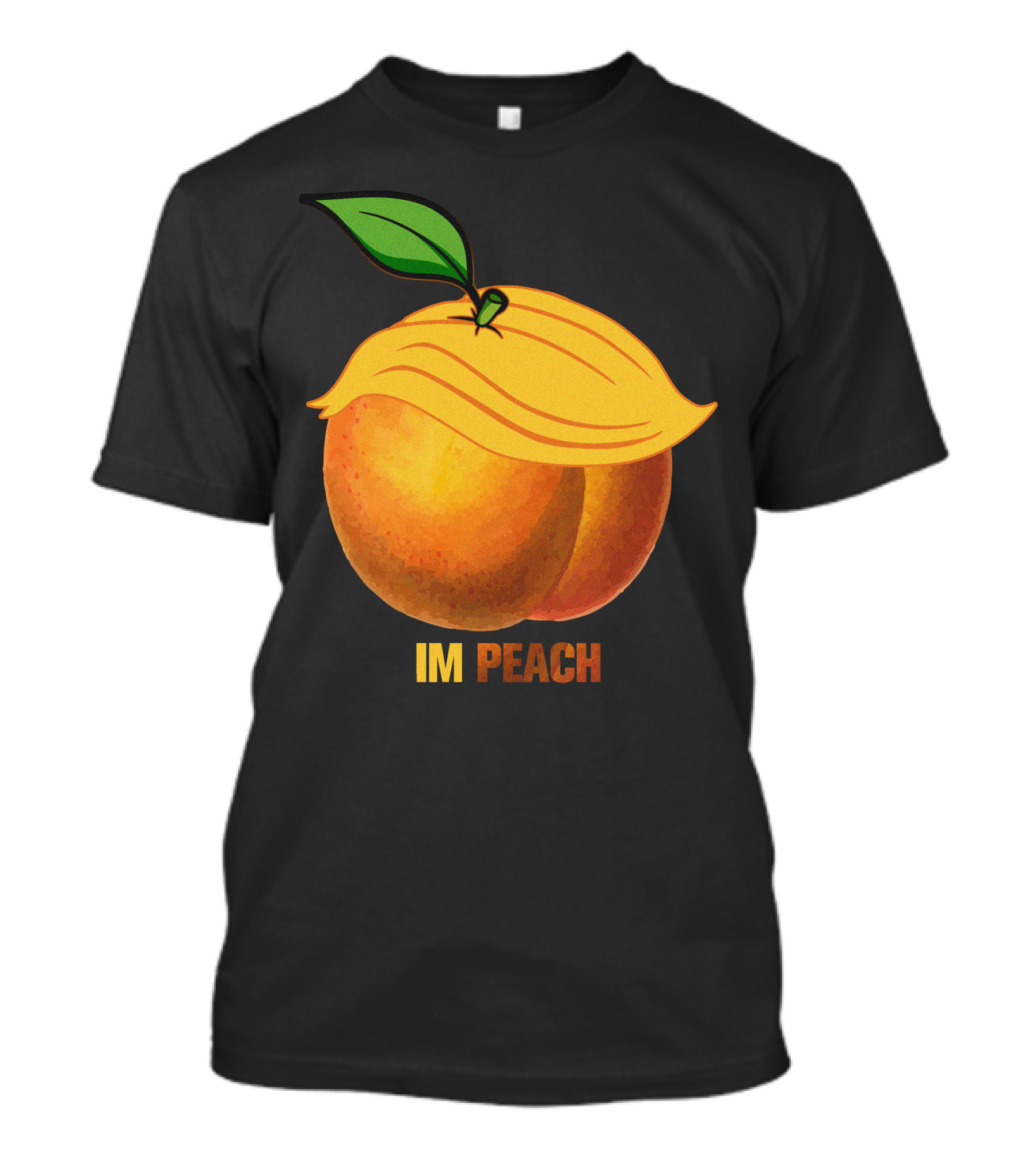 IM PEACH Presidential Hair Fruit T-Shirt
